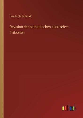 Revision der ostbaltischen silurischen Trilobiten