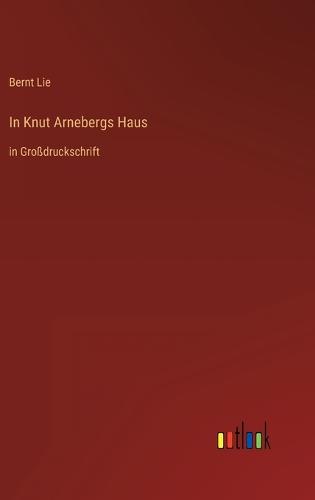 In Knut Arnebergs Haus