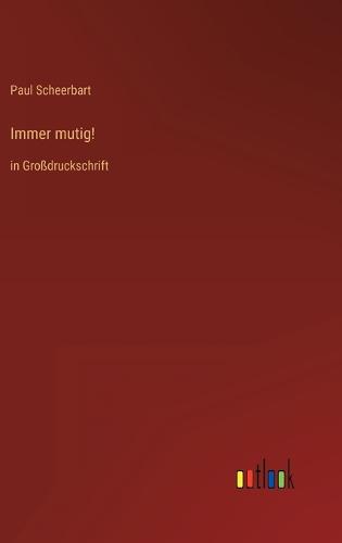 Immer mutig!
