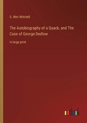 The Autobiography of a Quack, and The Case of George Dedlow