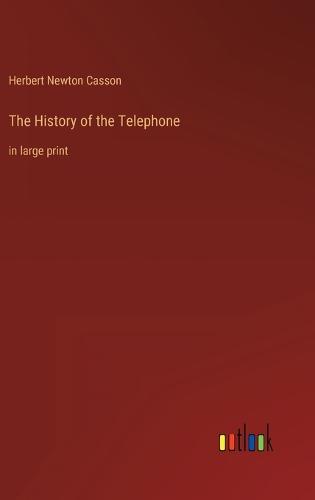 The History of the Telephone