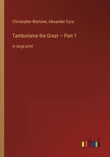 Tamburlaine the Great - Part 1