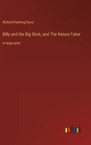 Billy and the Big Stick; and The Nature Faker