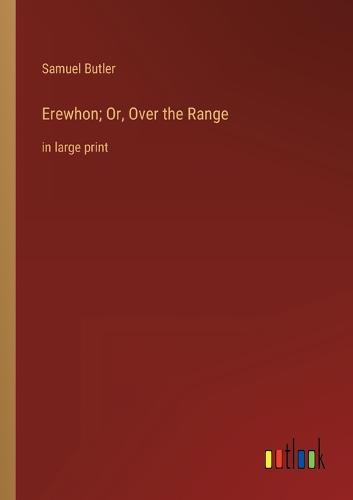 Erewhon; Or, Over the Range