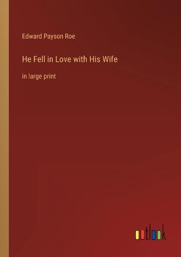 He Fell in Love with His Wife
