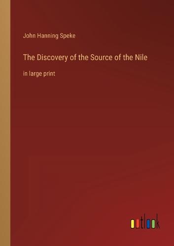 The Discovery of the Source of the Nile