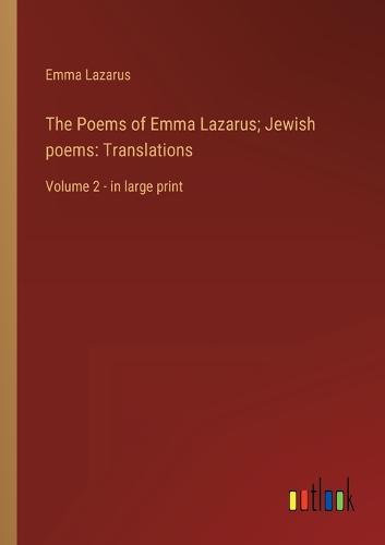 The Poems of Emma Lazarus; Jewish poems