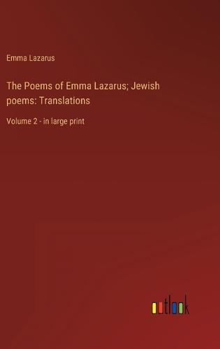 The Poems of Emma Lazarus; Jewish poems