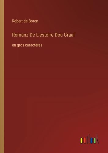 Romanz De L'estoire Dou Graal