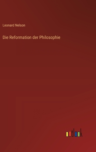 Die Reformation der Philosophie