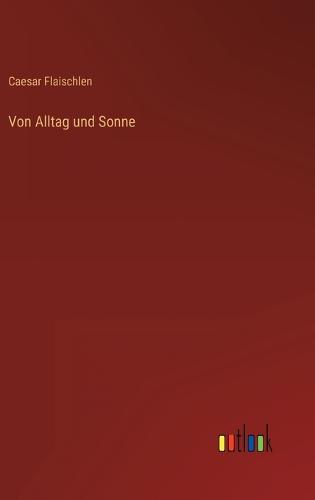 Von Alltag und Sonne