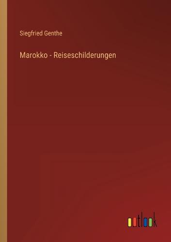 Marokko - Reiseschilderungen