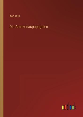 Die Amazonaspapageien