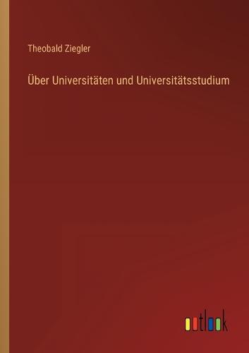 Über Universitäten und Universitätsstudium