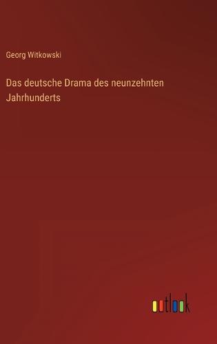Das deutsche Drama des neunzehnten Jahrhunderts