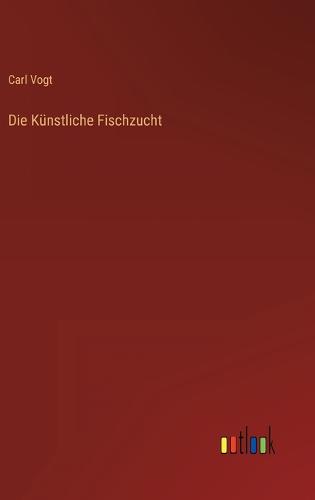 Die Künstliche Fischzucht