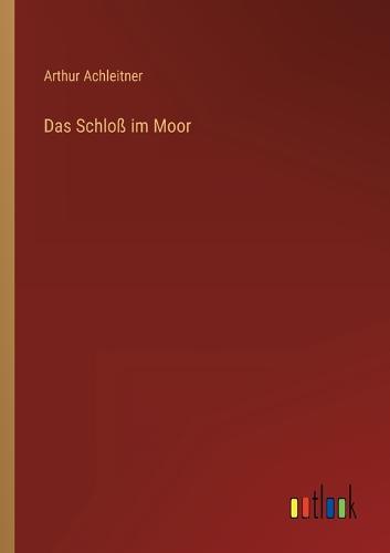 Das Schloß im Moor