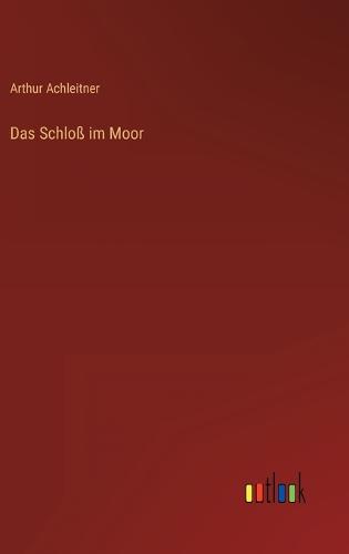 Das Schloß im Moor