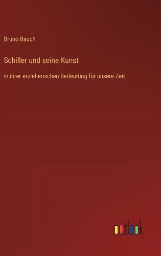 Schiller und seine Kunst