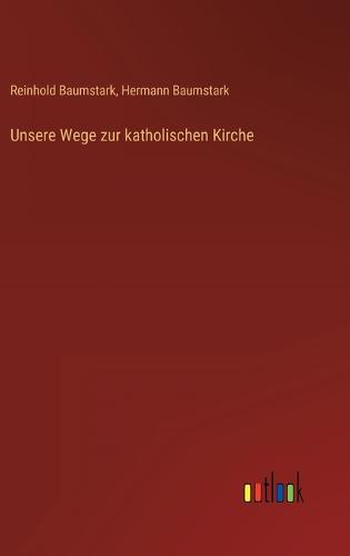Unsere Wege zur katholischen Kirche