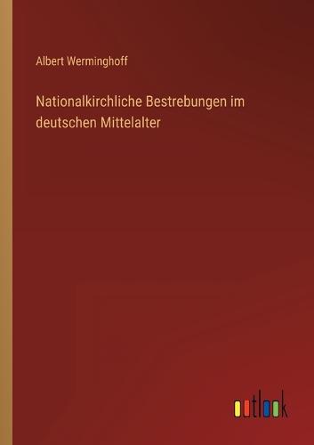 Nationalkirchliche Bestrebungen im deutschen Mittelalter