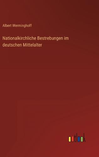 Nationalkirchliche Bestrebungen im deutschen Mittelalter