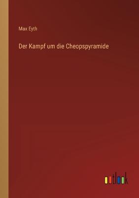 Der Kampf um die Cheopspyramide