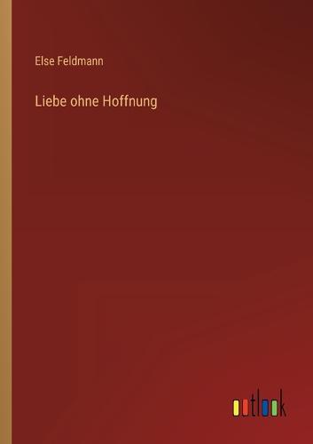 Liebe ohne Hoffnung