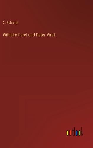 Wilhelm Farel und Peter Viret