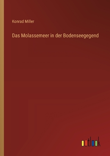 Das Molassemeer in der Bodenseegegend