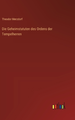 Die Geheimstatuten des Ordens der Tempelherren