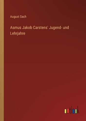 Asmus Jakob Carstens' Jugend- und Lehrjahre