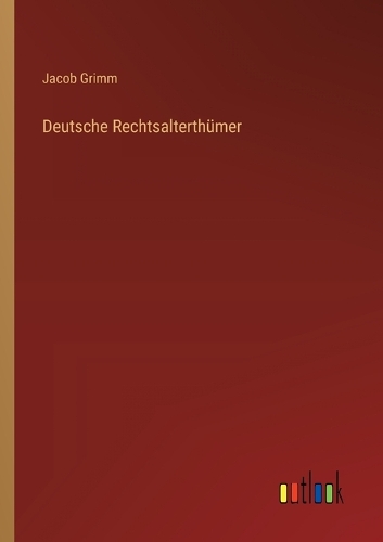 Deutsche Rechtsalterthümer