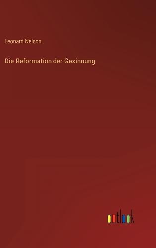 Die Reformation der Gesinnung
