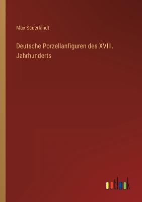 Deutsche Porzellanfiguren des XVIII. Jahrhunderts
