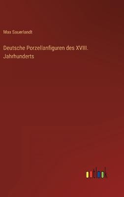 Deutsche Porzellanfiguren des XVIII. Jahrhunderts