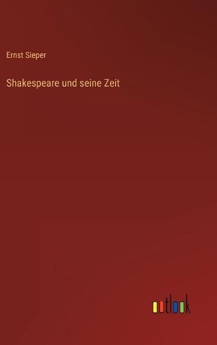 Shakespeare und seine Zeit