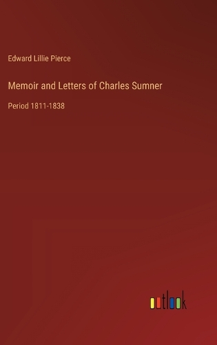 Memoir and Letters of Charles Sumner
