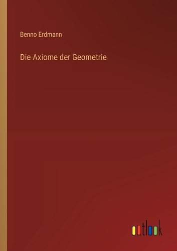Die Axiome der Geometrie