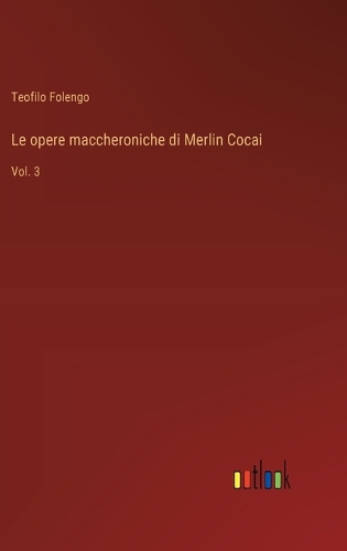 Le opere maccheroniche di Merlin Cocai