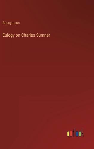 Eulogy on Charles Sumner