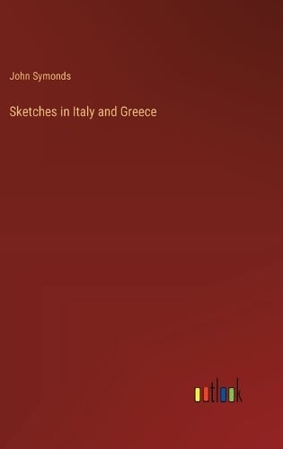 Sketches in Italy and Greece