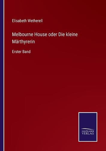 Melbourne House oder Die kleine Märthyrerin