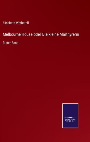 Melbourne House oder Die kleine Märthyrerin