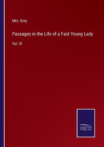 Passages in the Life of a Fast Young Lady