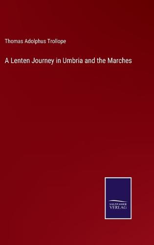A Lenten Journey in Umbria and the Marches