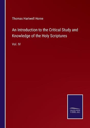An Introduction to the Critical Study and Knowledge of the Holy Scriptures