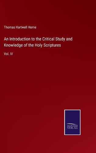 An Introduction to the Critical Study and Knowledge of the Holy Scriptures