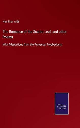 The Romance of the Scarlet Leaf, and other Poems