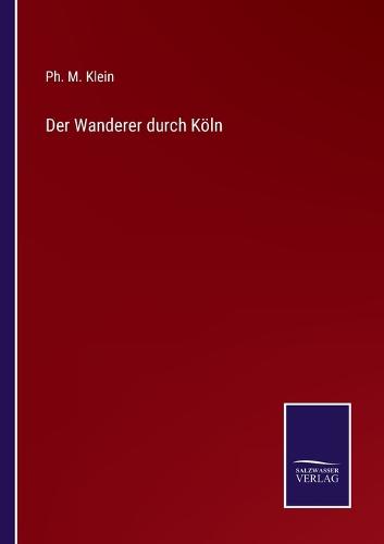 Der Wanderer durch Köln